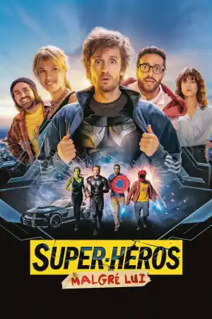 Super Heros Malgre Lui